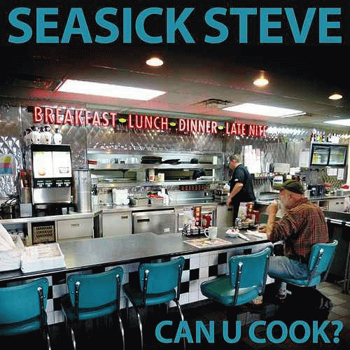 Seasick Steve : Can U Cook?